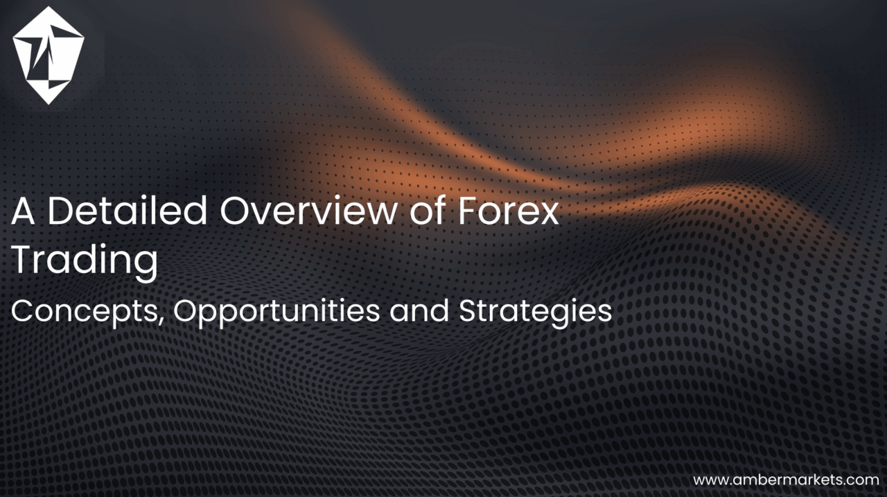 A Detailed Overview of Forex Trading